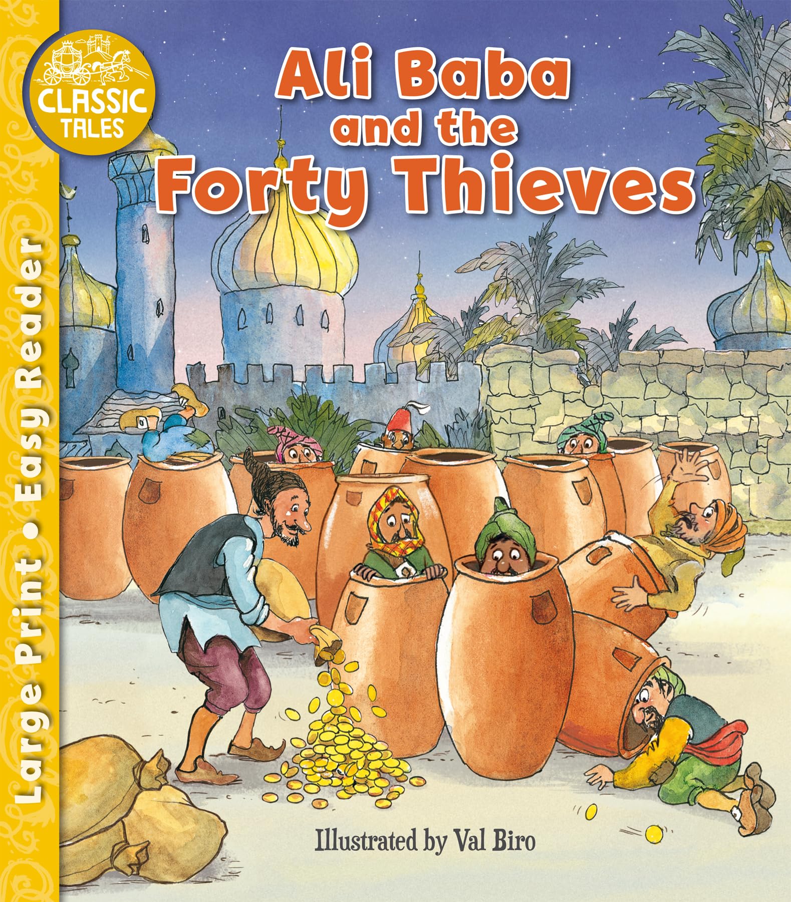 Ali Baba and the Forty Thieves - Classic Tales Easy Readers for Children Ages 7+ to Enjoy Adventure