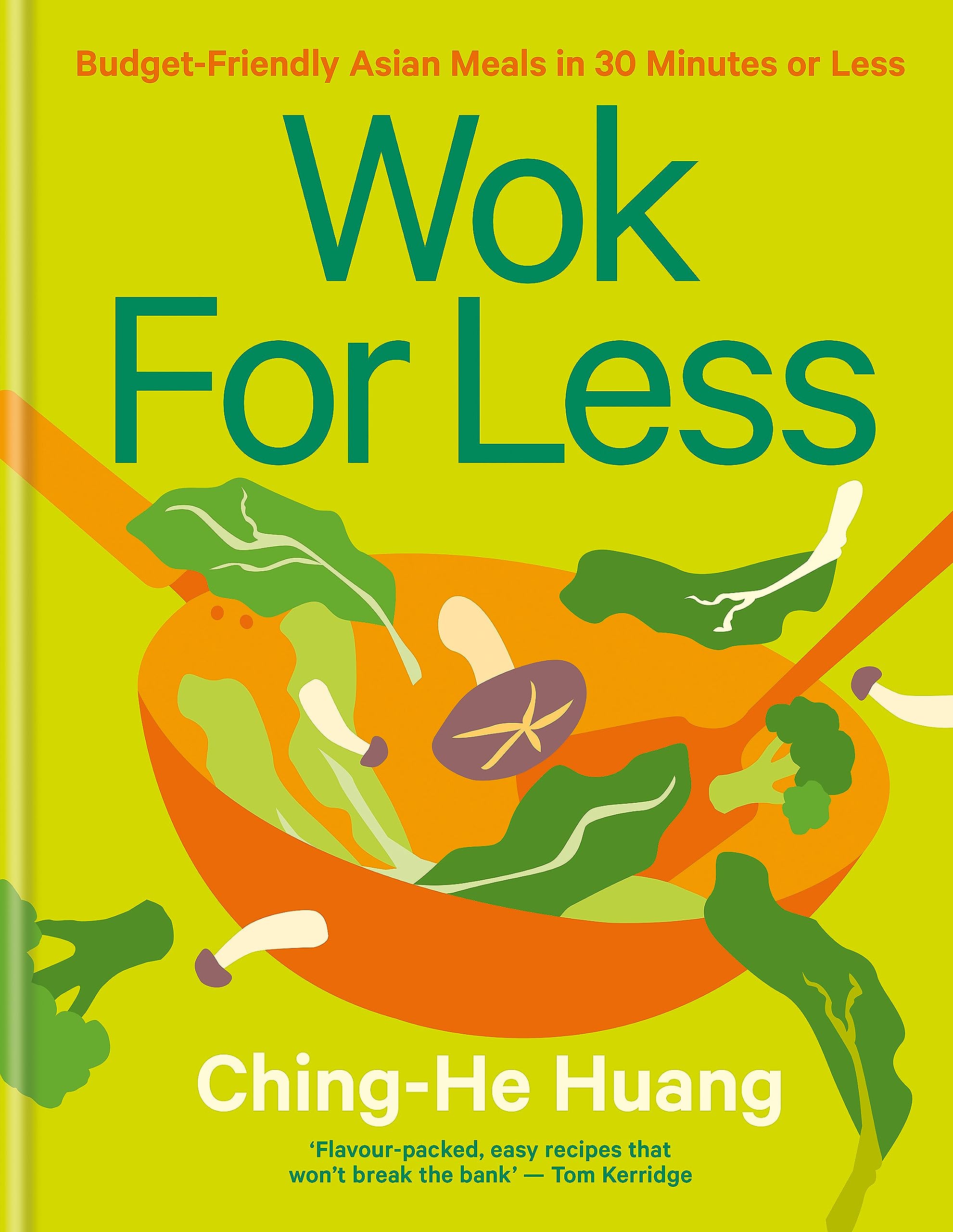 Wok for Less Book: Budget-Friendly Asian Meals in 30 Minutes or Less by Ching-He Huang | Quick, Healthy & Delicious Wok Recipes for Easy Home Cooking