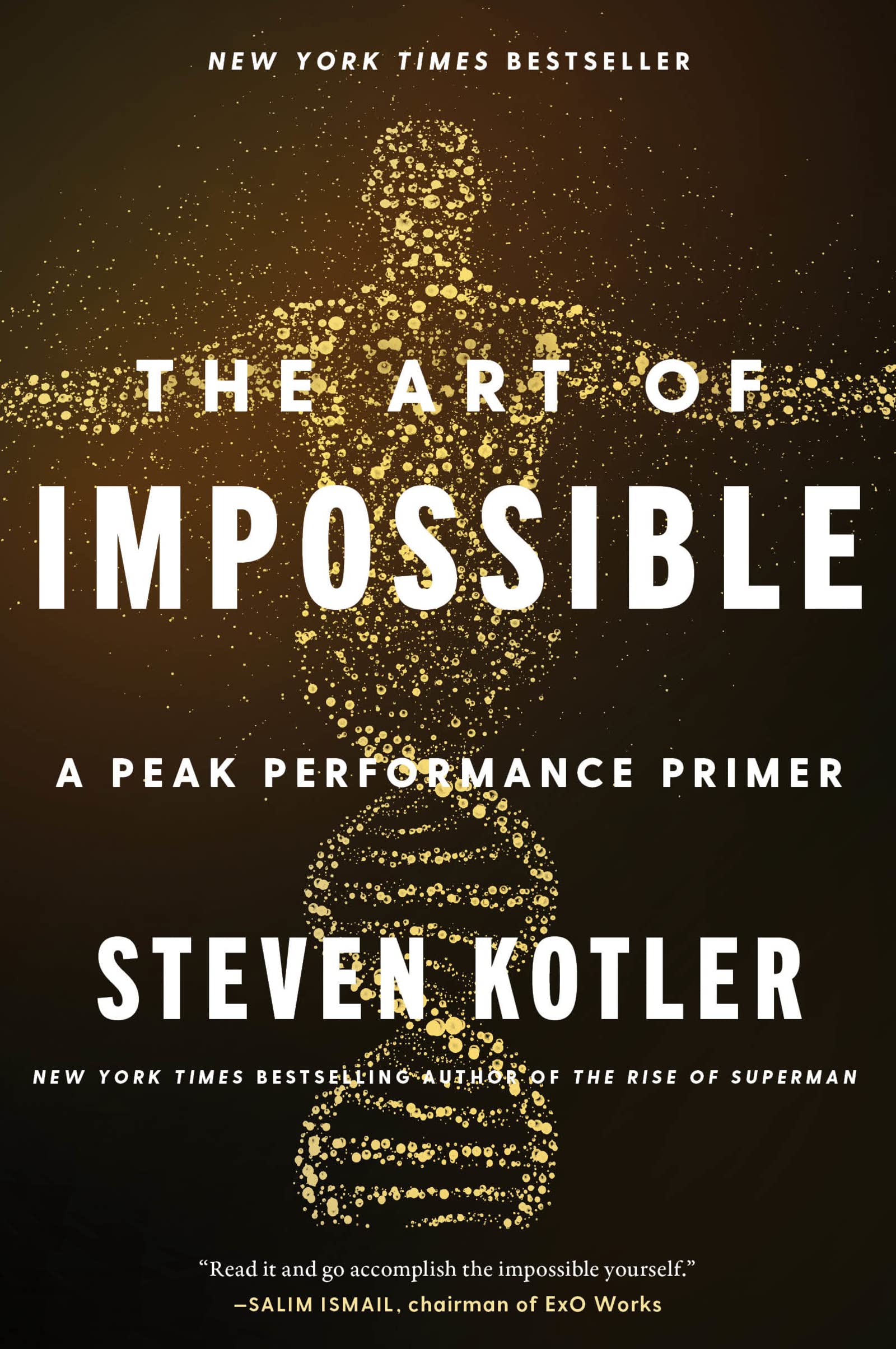 The Art of Impossible: A Peak Performance Primer Book by Steven Kotler (Paperback)