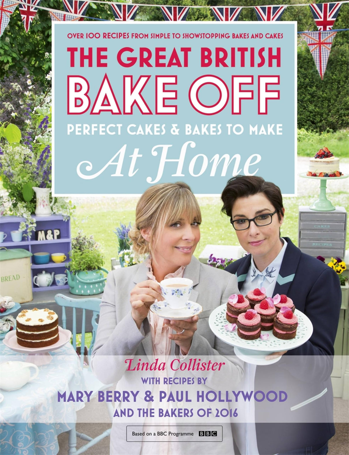 Great British Bake Off: Perfect Cakes & Bakes to Make at Home – Hardback Book