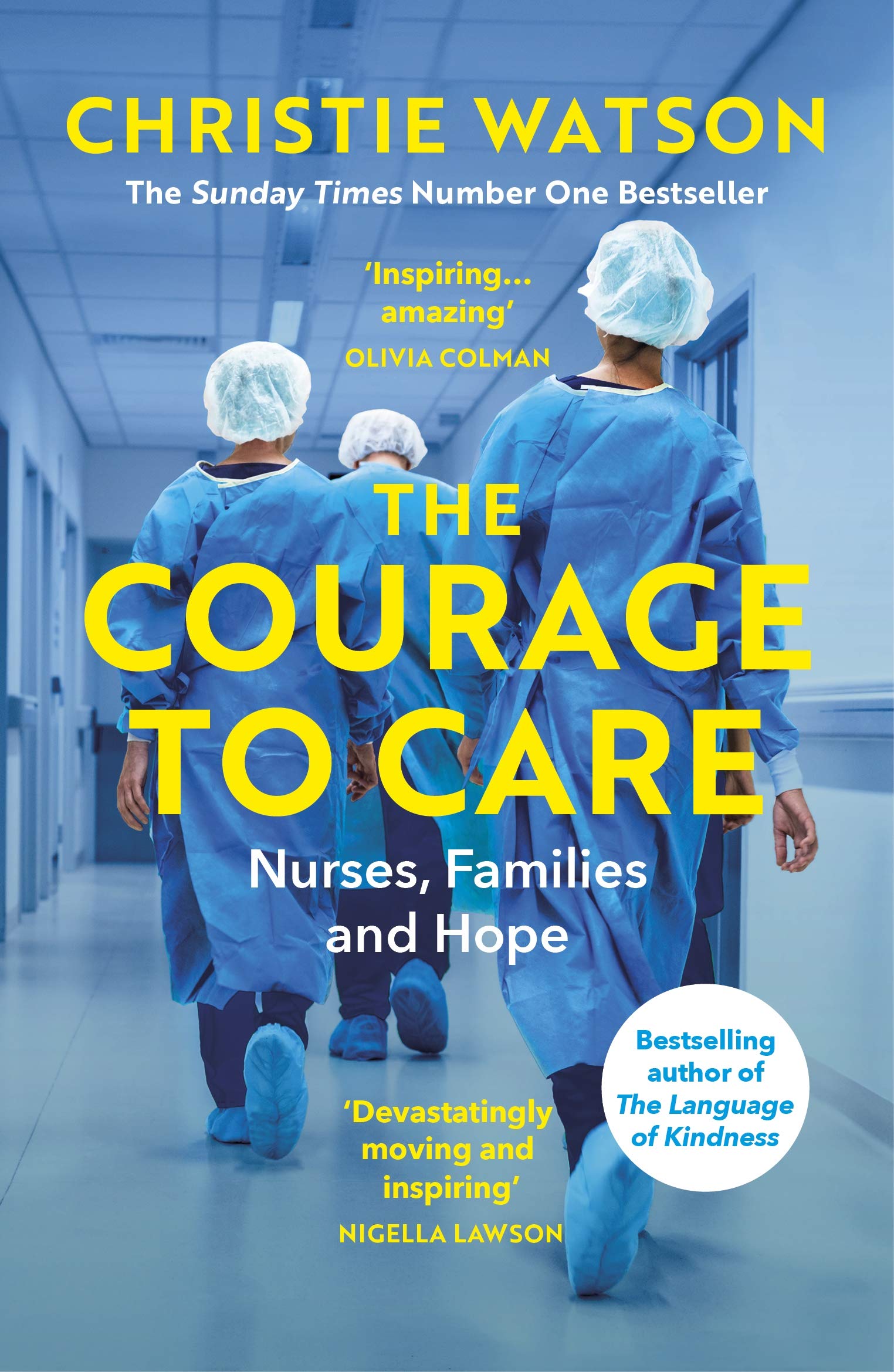 The Courage to Care: Nurses, Families and Hope by Christie Watson- Paperback