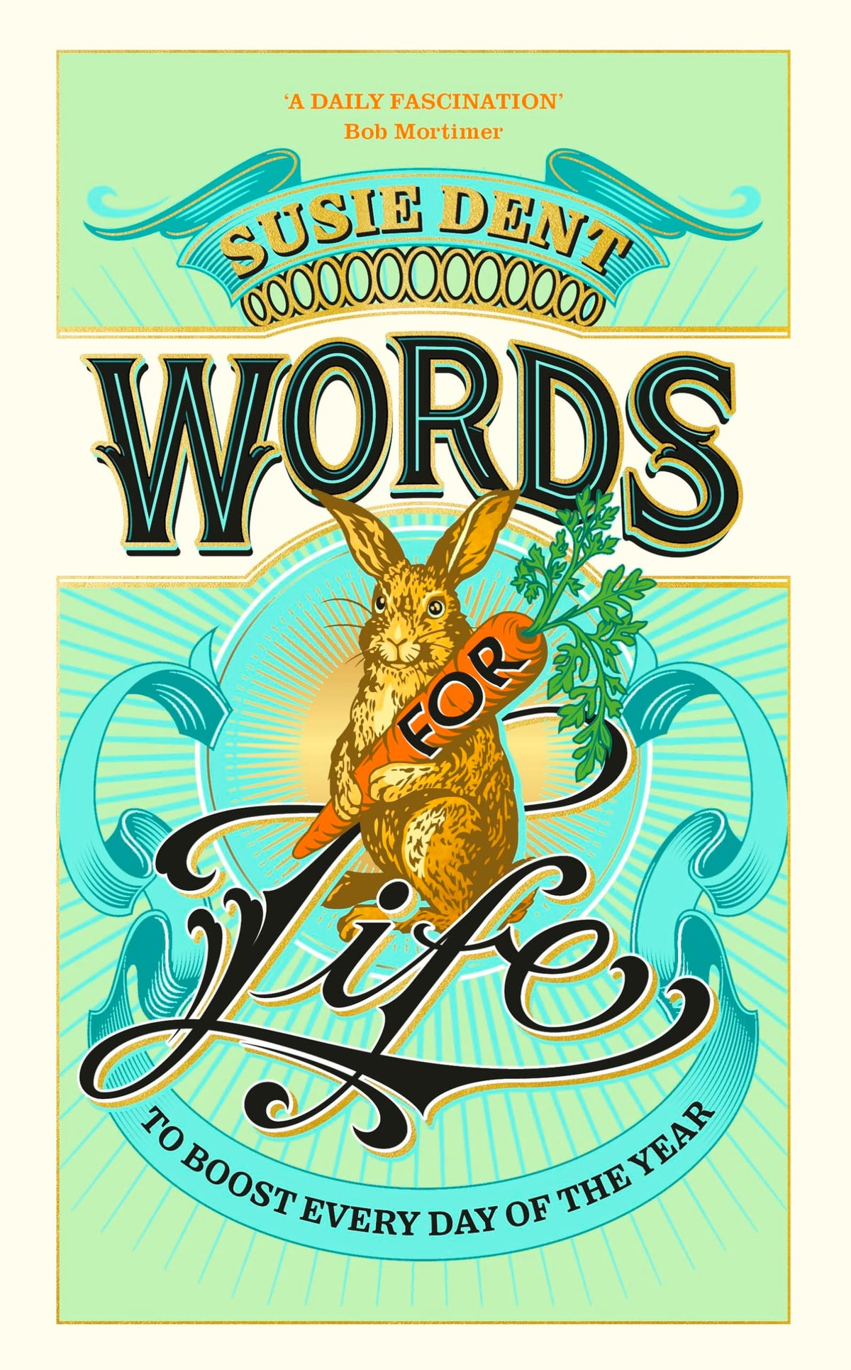 Words for Life: To Boost Every Day of the Year By Susie Dent | Hardcover