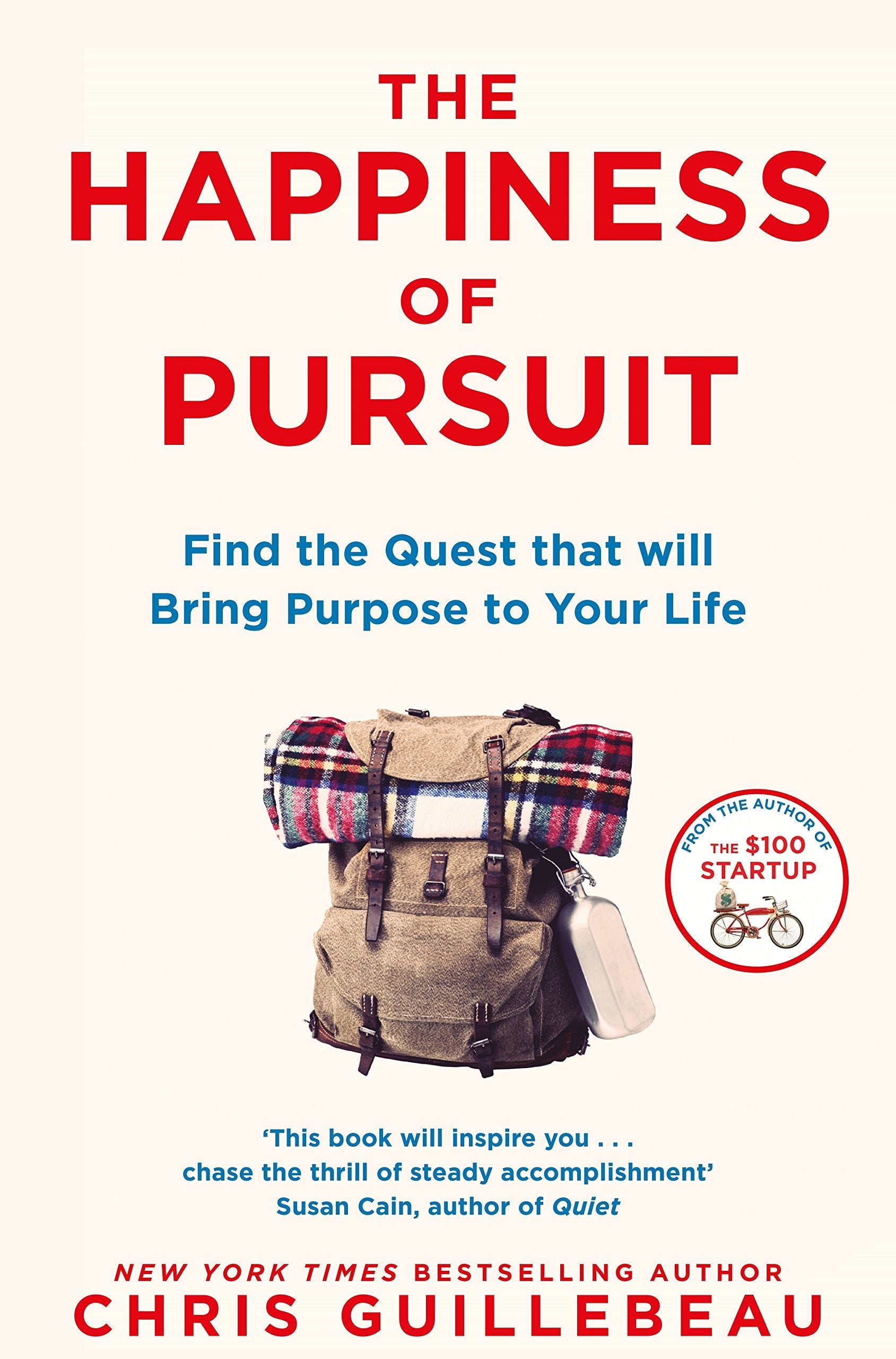 The Happiness of Pursuit: Find the Quest that will Bring Purpose to Your Life by Chris Guillebeau (Paperback)
