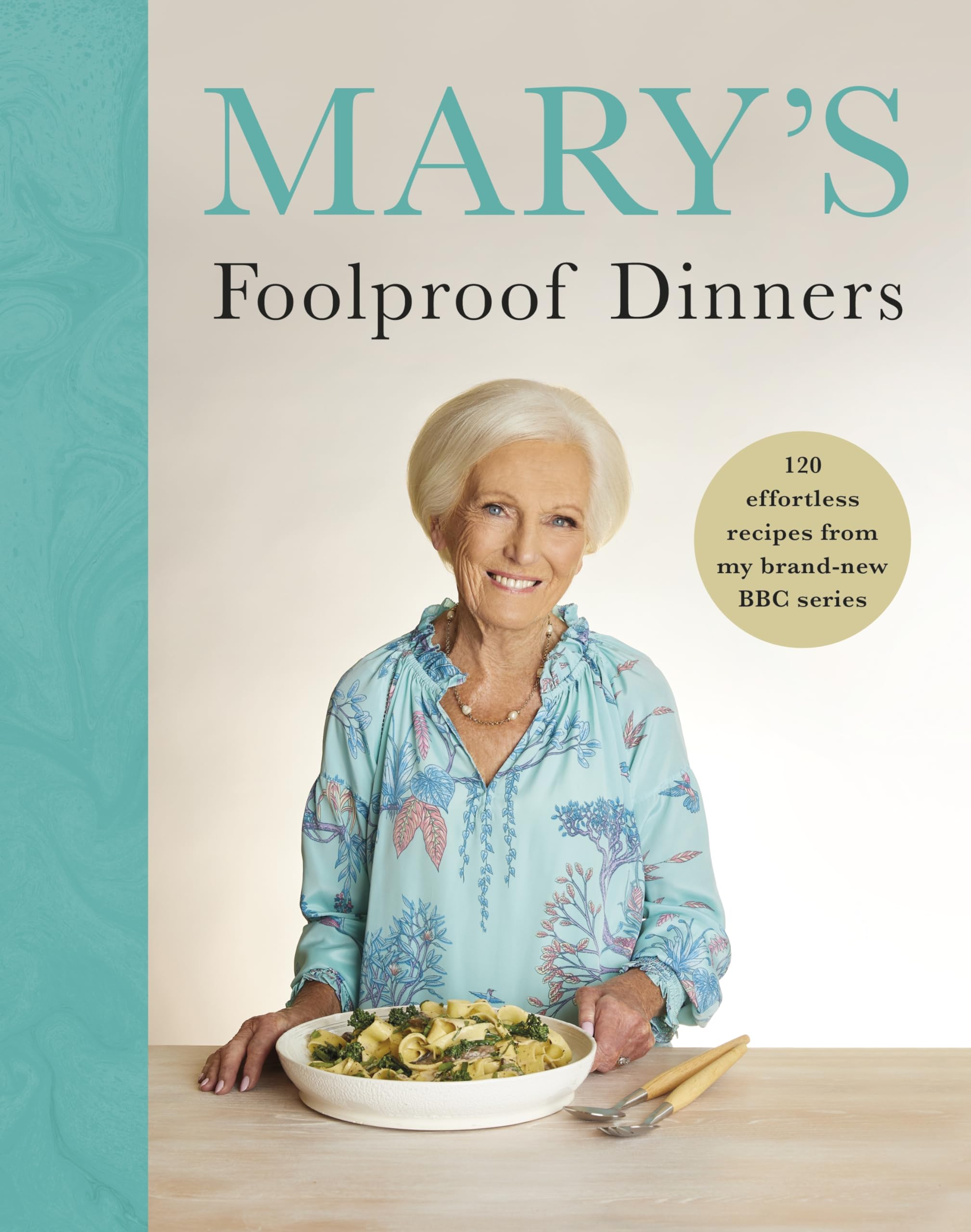 Mary's Foolproof Dinners: 120 effortless recipes from my brand-new BBC series: The Sunday Times Bestseller Book (Hardcover)