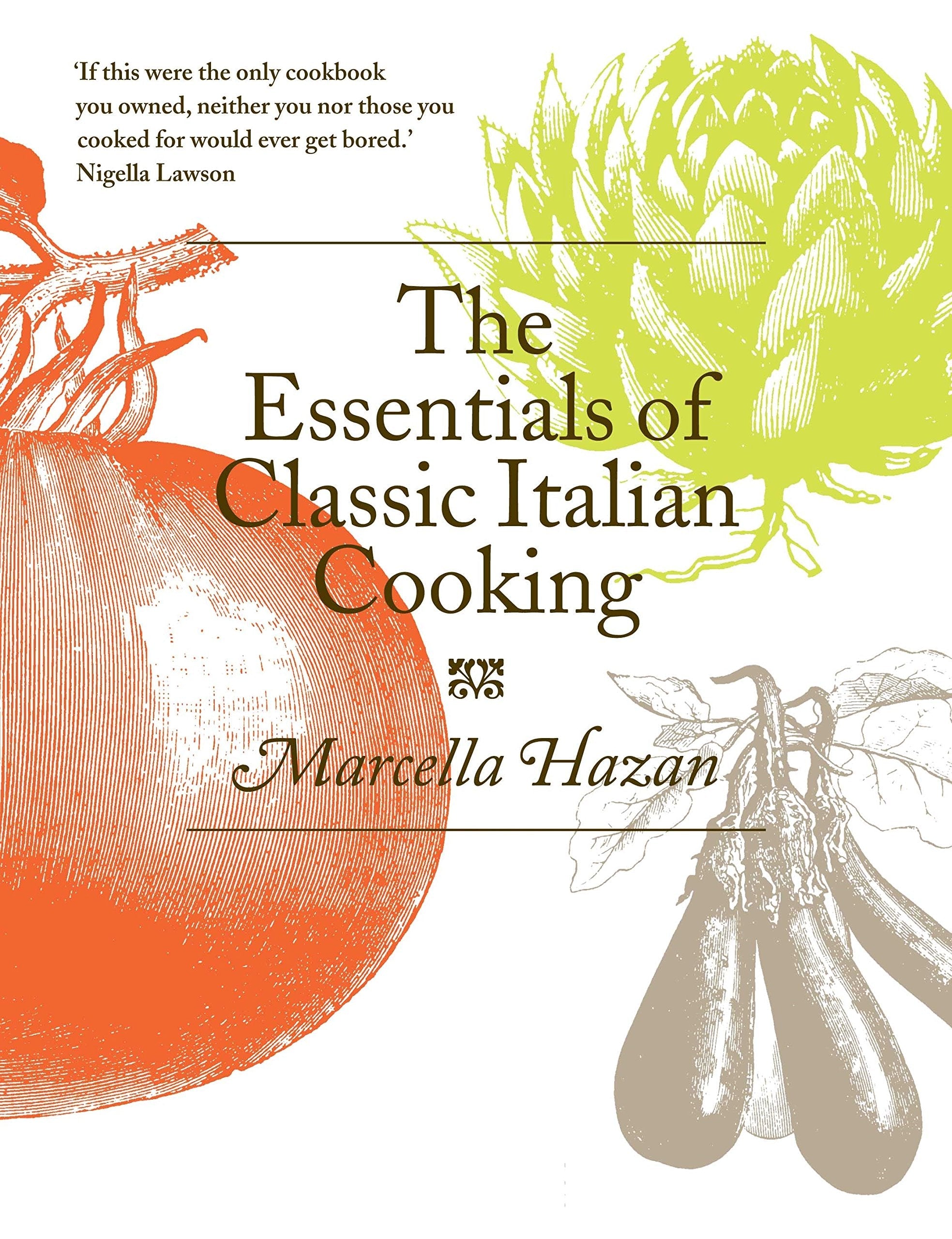 The Essentials of Classic Italian Cooking by Marcella Hazan – The Ultimate Cookbook for Traditional Italian Recipes, Home Cooking & Culinary Mastery