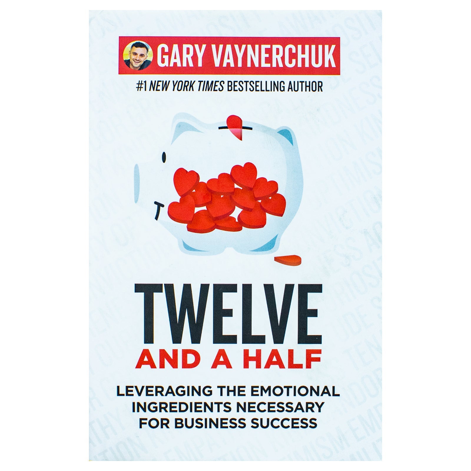 Twelve and a Half: Leveraging the Emotional Ingredients Necessary for Business Success Book