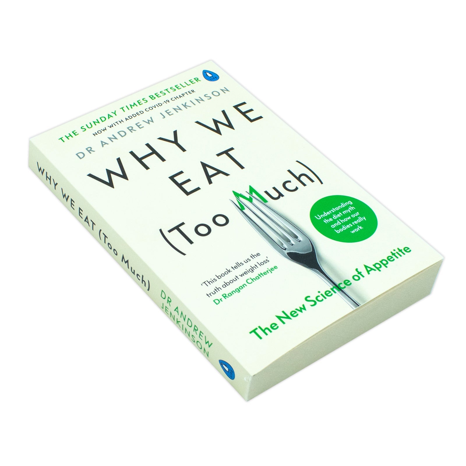 Why We Eat (Too Much): Discover the New Science of Appetite and Understand Your Eating Behaviour by Dr Andrew Jenkinson | Paperback Book for Ages 12+