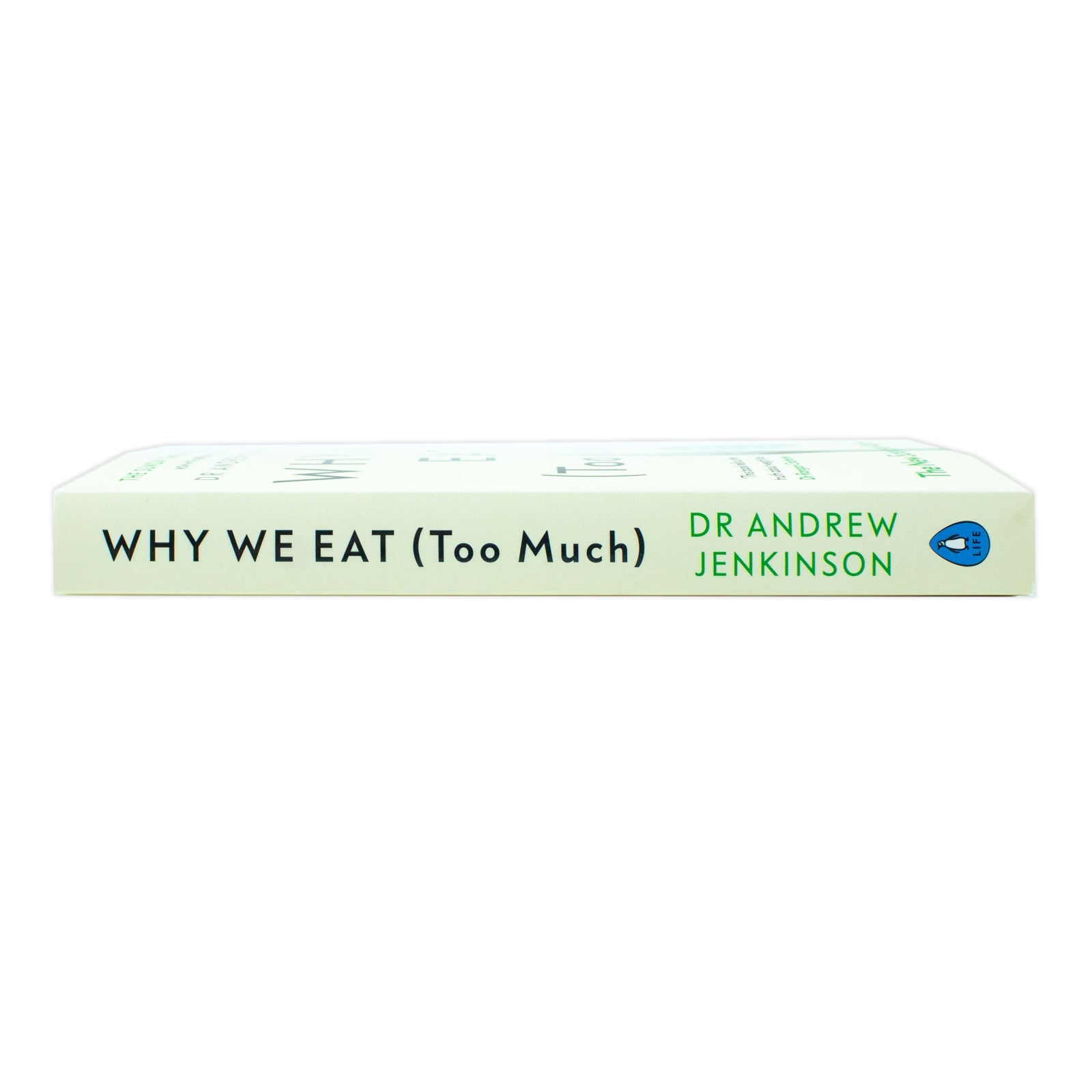 Why We Eat (Too Much): Discover the New Science of Appetite and Understand Your Eating Behaviour by Dr Andrew Jenkinson | Paperback Book for Ages 12+
