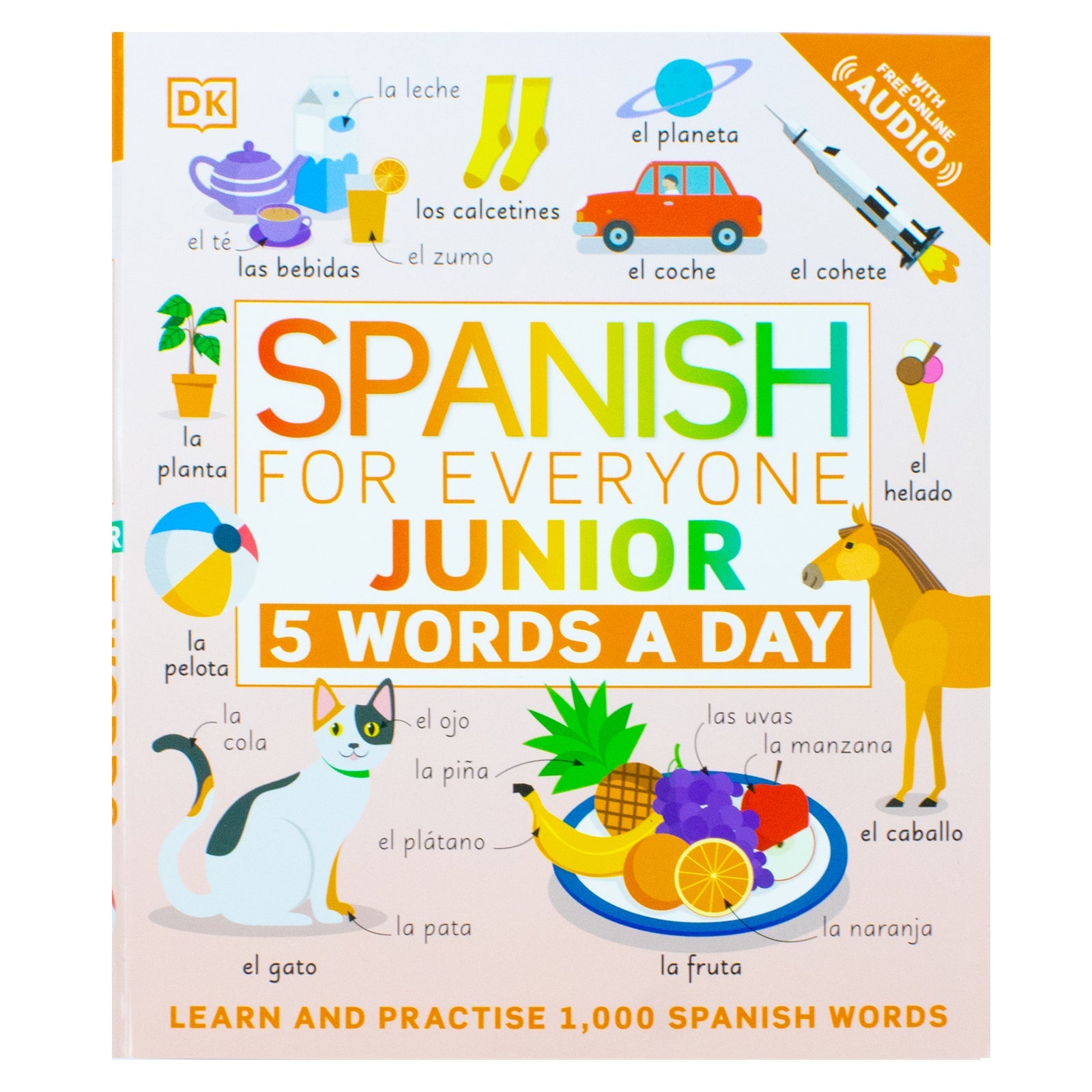 Spanish for Everyone Junior 5 Words a Day: Learn and Practise 1,000 Spanish Words