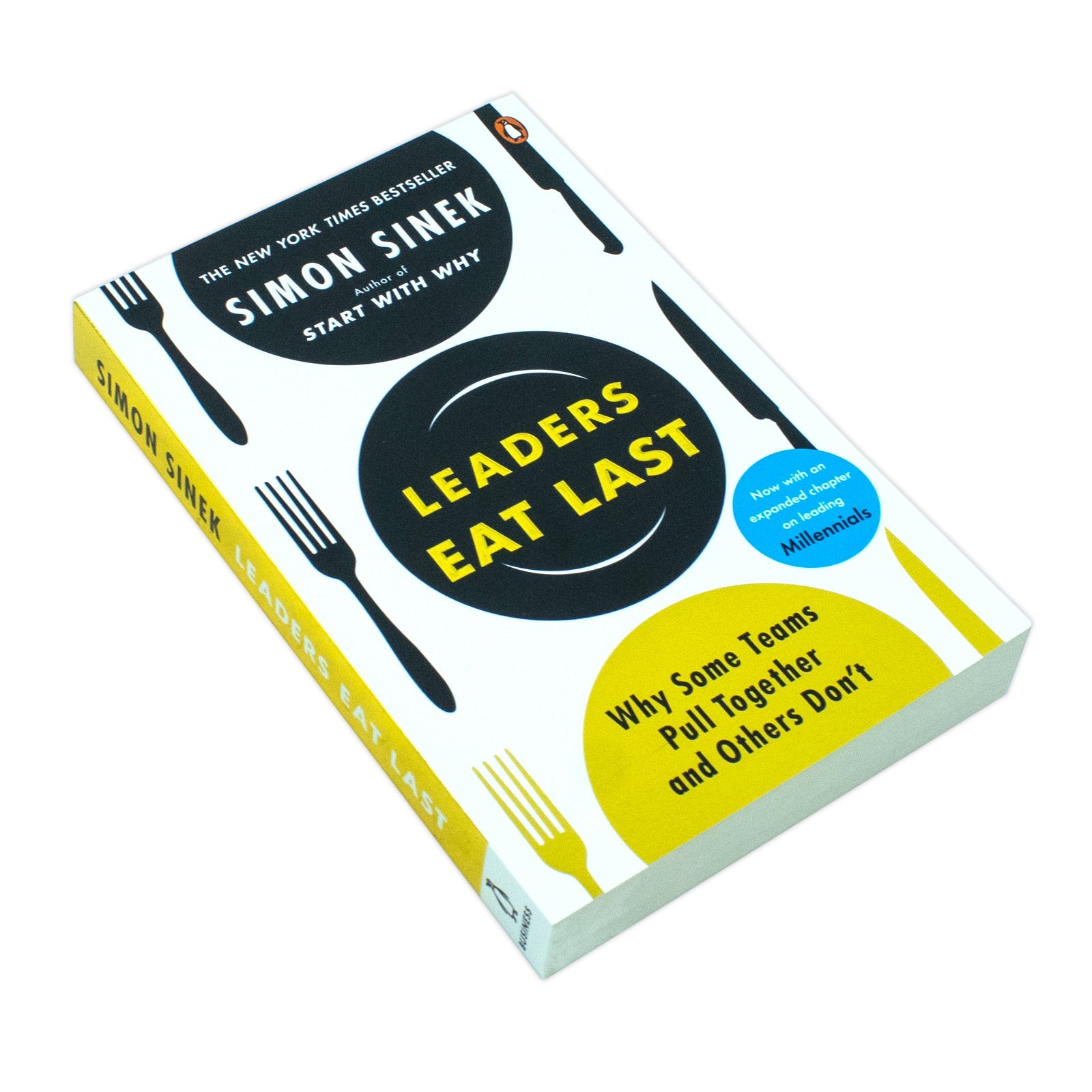 Leaders Eat Last: The leadership book that every good manager needs, from the multi-million copy bestselling author of Start With Why