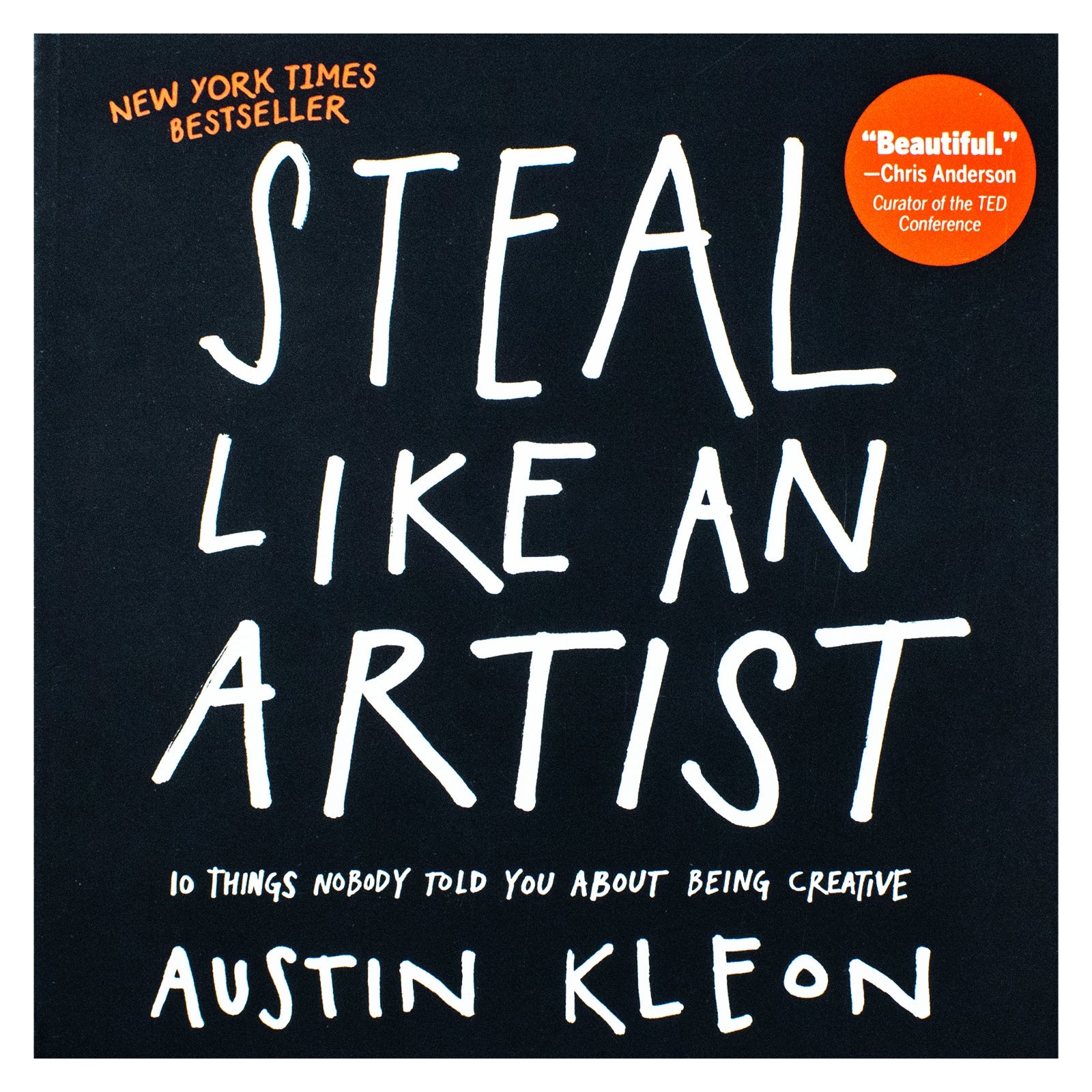 Steal Like An Artist Book: 10 Things Nobody Told You About Being Creative – Austin Kleon | Inspiration, Creativity Tips & Artistic Motivation