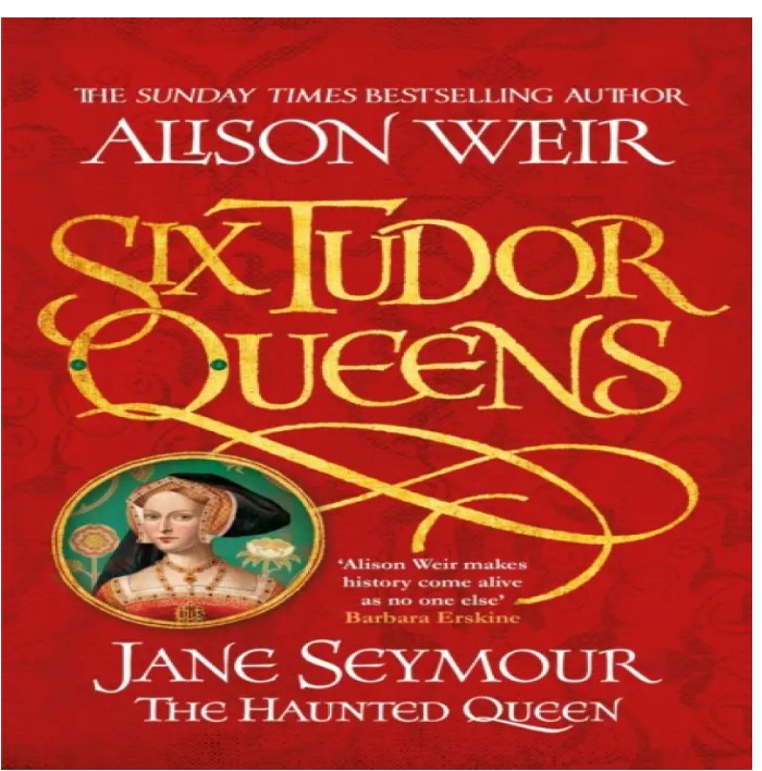 Six Tudor Queens: Jane Seymour, The Haunted Queen: Six Tudor Queens 3