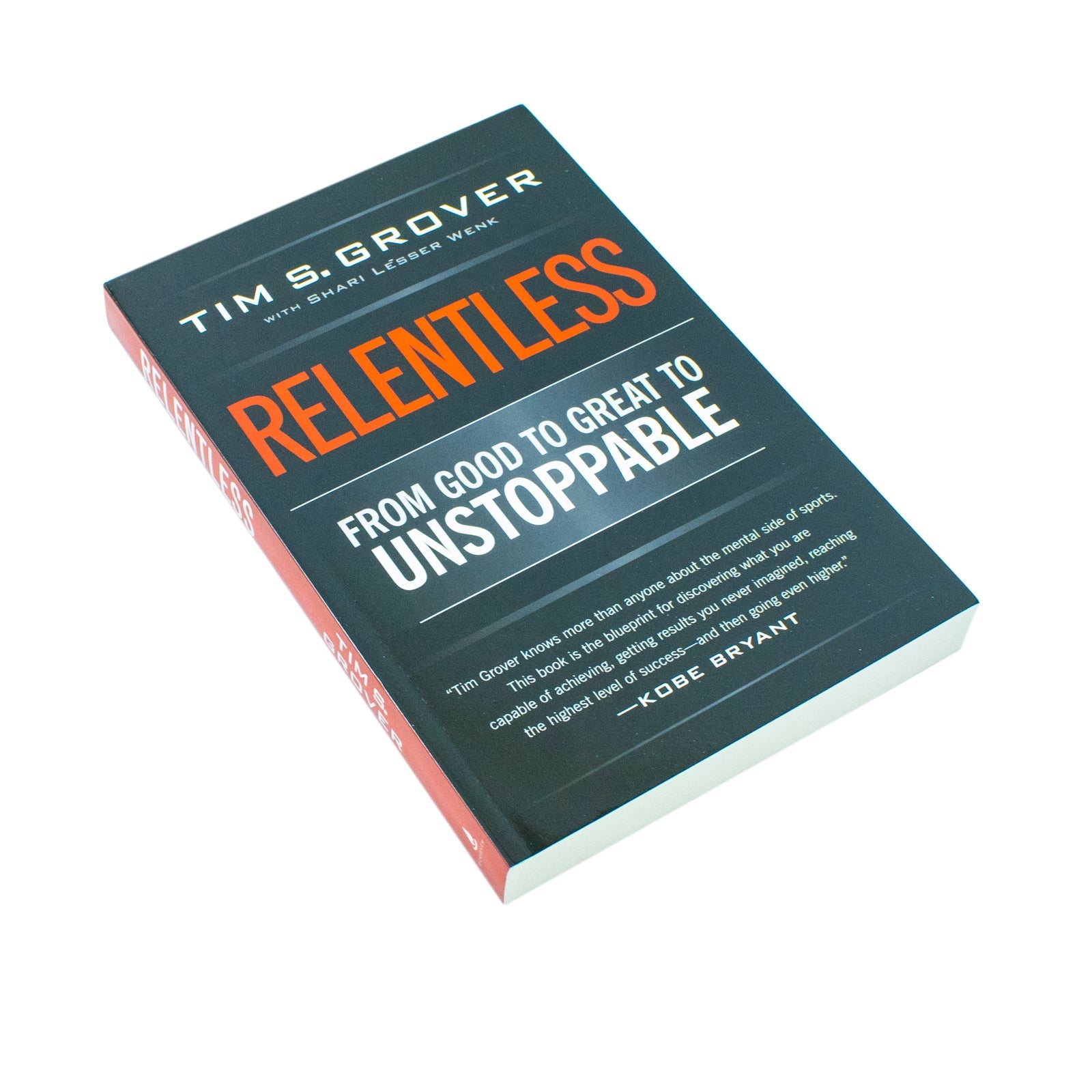 Relentless: From Good to Great to Unstoppable – A Powerful Self-Help & Motivation Book on Success, Mindset & Greatness by Tim S. Grover