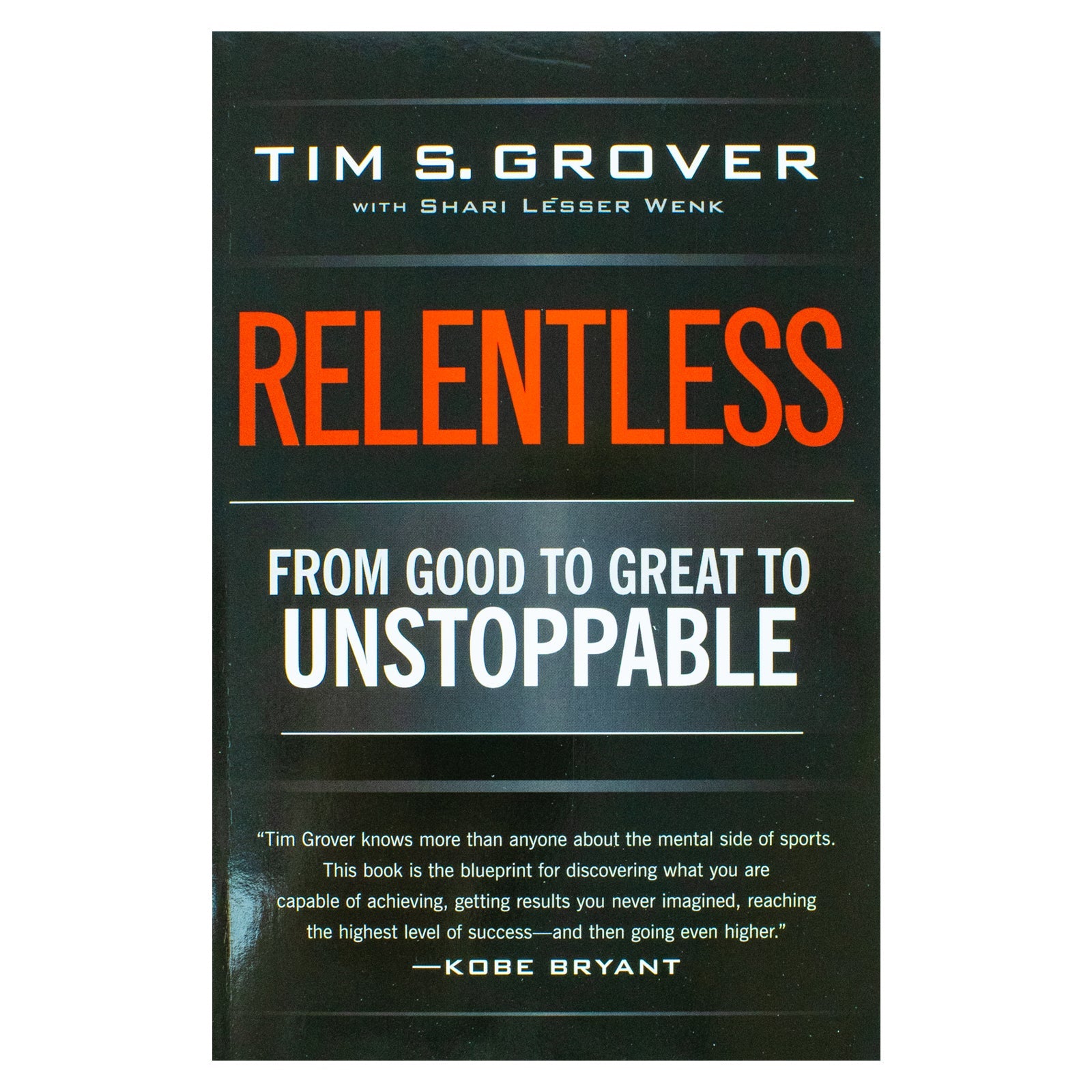 Relentless: From Good to Great to Unstoppable – A Powerful Self-Help & Motivation (Paperback) Book on Success, Mindset & Greatness by Tim S. Grover