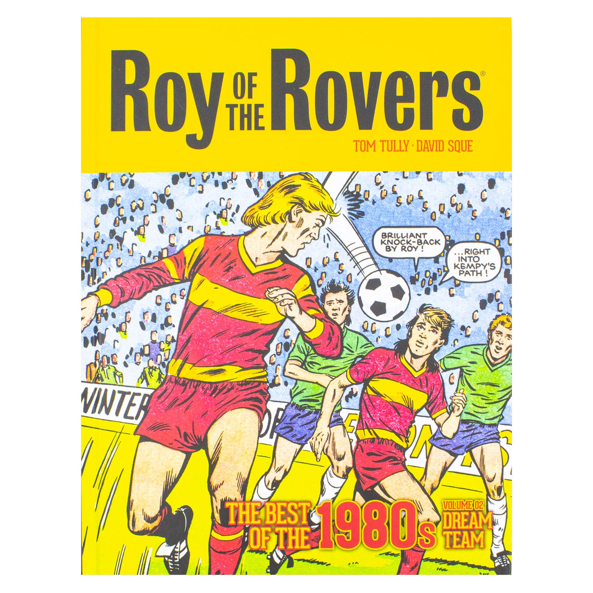 Roy of the Rovers: The Best of the 1980s Volume 2: Dream Team (Roy of the Rovers - Classics) | Hardcover