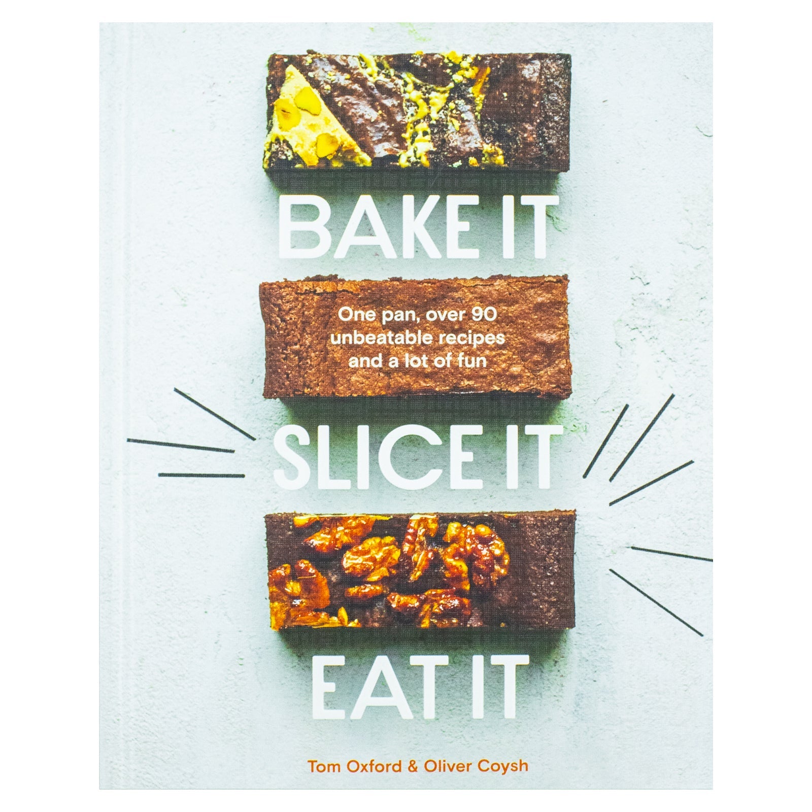 Bake It. Slice It. Eat It.: One Pan, Over 90 Unbeatable Recipes Book by Oliver Coysh & Tom Oxford – Fun, Easy Cooking for Quick & Delicious Meals