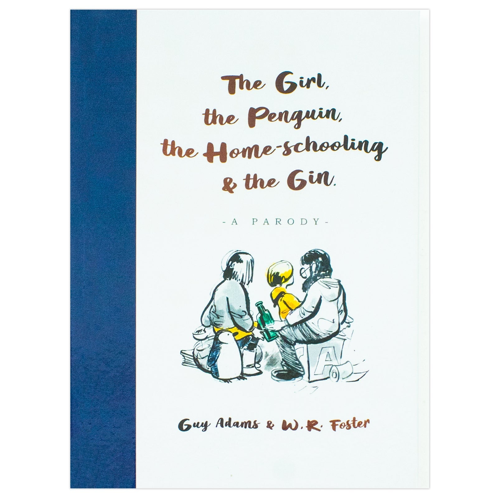 The Girl, the Penguin, the Home-Schooling and the Gin: A hilarious parody of The Boy, The Mole, The Fox and The Horse - for parents everywhere