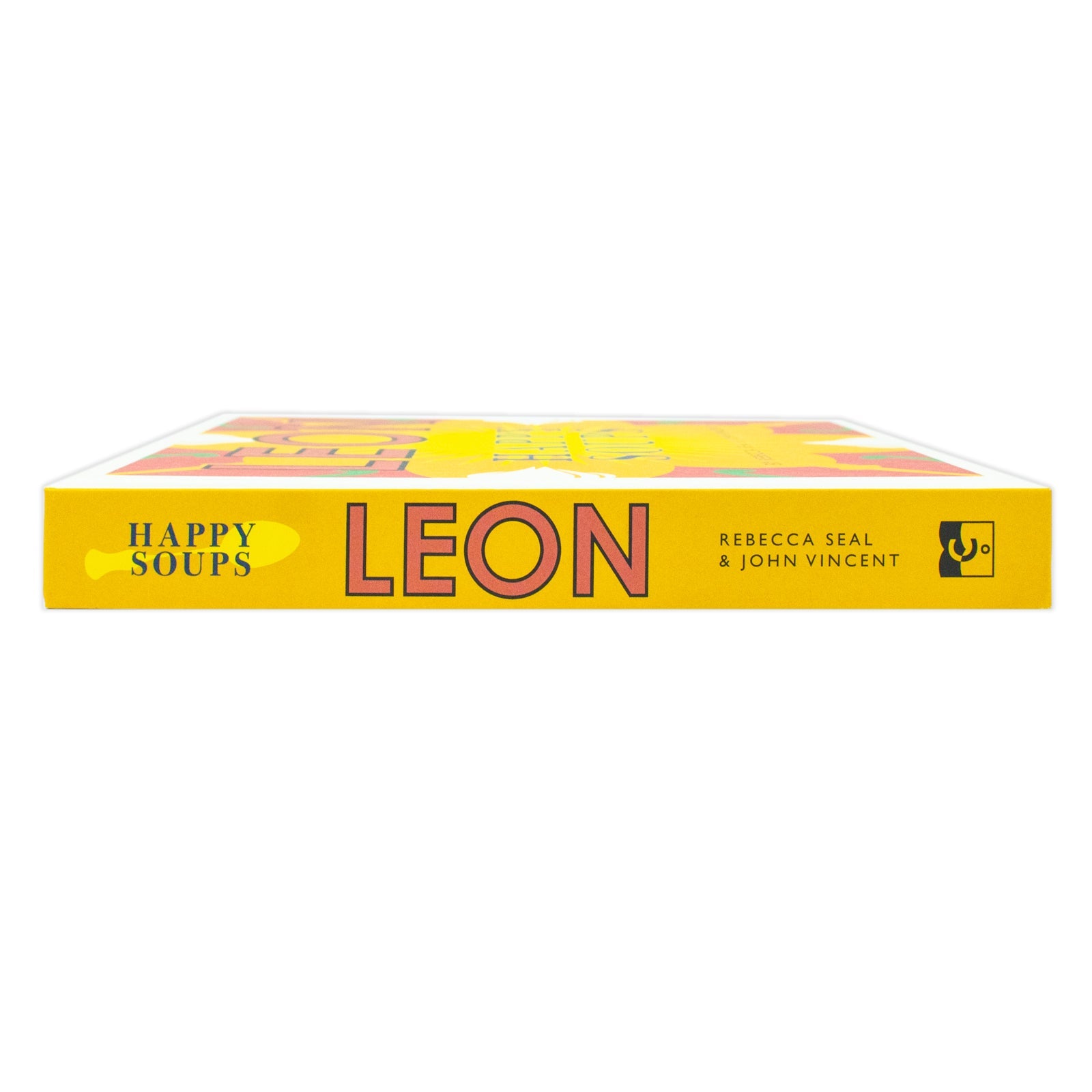 Happy Leons: LEON Happy Soups by Rebecca Seal & John Vincent - A Recipe Book for Healthy, Easy, Delicious Soups, Family Meals & Seasonal Cooking Ideas