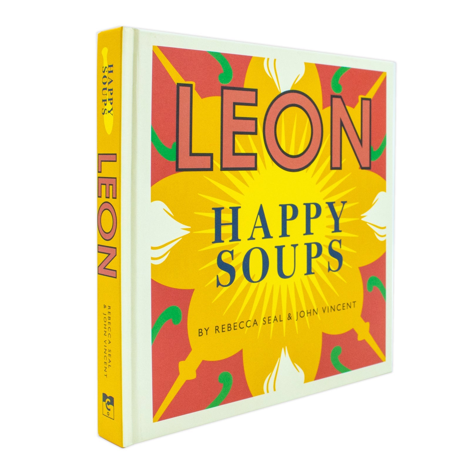 Happy Leons: LEON Happy Soups by Rebecca Seal & John Vincent - A Recipe Book for Healthy, Easy, Delicious Soups, Family Meals & Seasonal Cooking Ideas