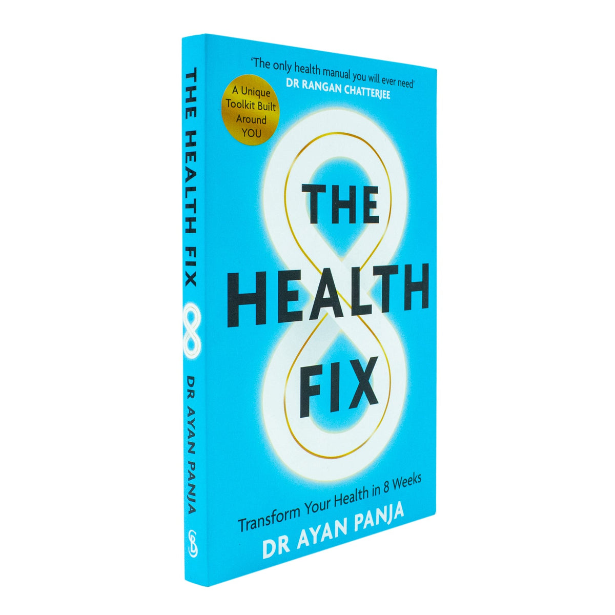 The Health Fix: Transform your Health in 8 Weeks By Dr Ayan Panja