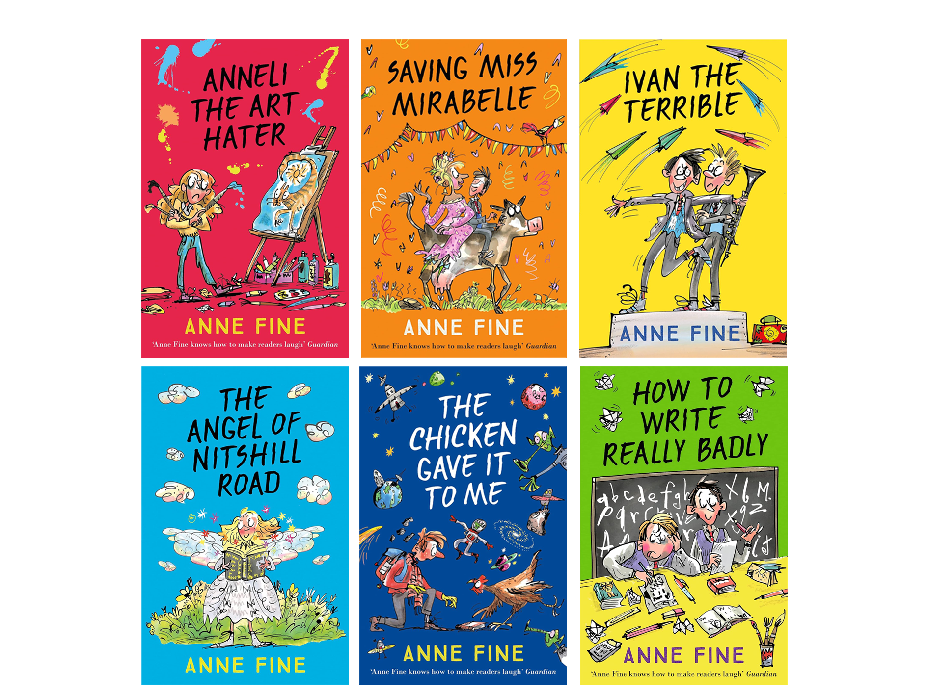 Anne Fine Collection 6 Books Set (The Angel of Nitshill Road, Ivan the Terrible, How to Write Really Badly, Saving Miss Mirabelle, Anneli the Art Hater & 1 More)