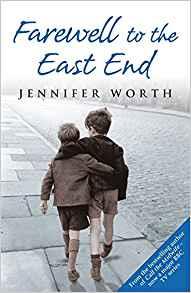 Farewell to the East End- Midwife
 Jennifer Worth