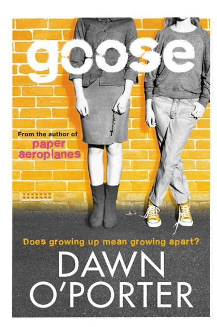 Goose (Paper Aeroplanes Book 2) by Dawn O’Porter