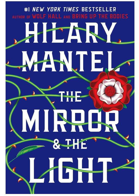 The Mirror and the Light – A Novel by Hilary Mantel (Thomas Cromwell Trilogy Book 3)