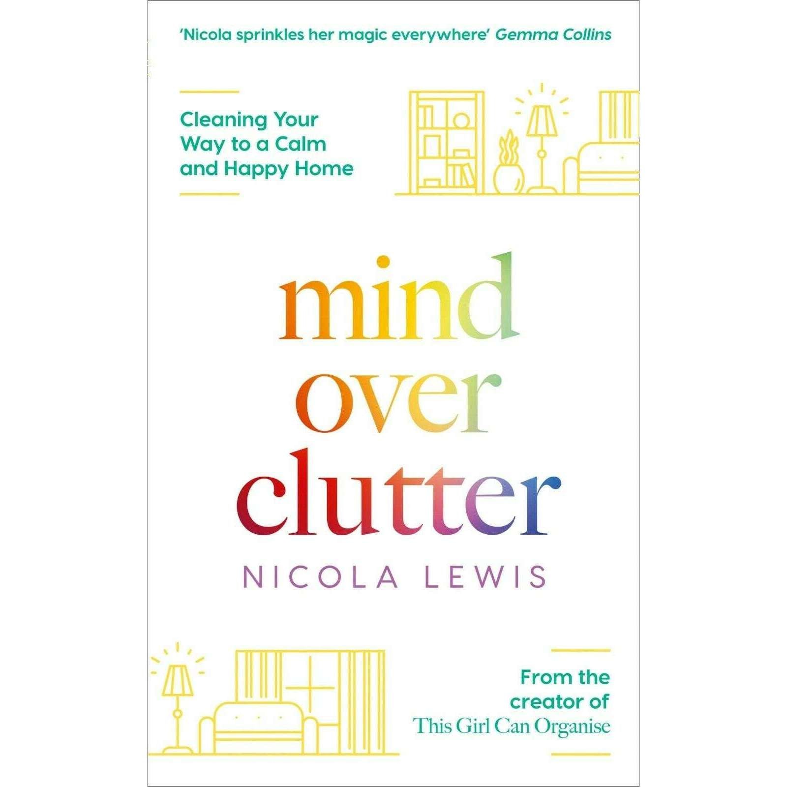 Mind Over Clutter: A Self-Help Book (Paperback) on Decluttering, Home Organization, Minimalism, Mindfulness & a Calm, Happy Life by Nicola Lewis